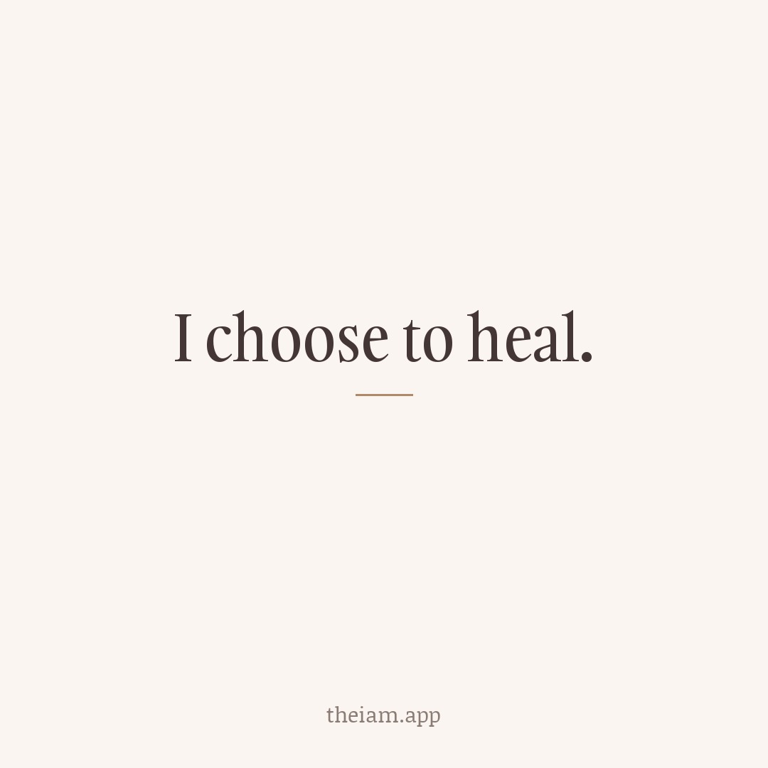I choose to heal.