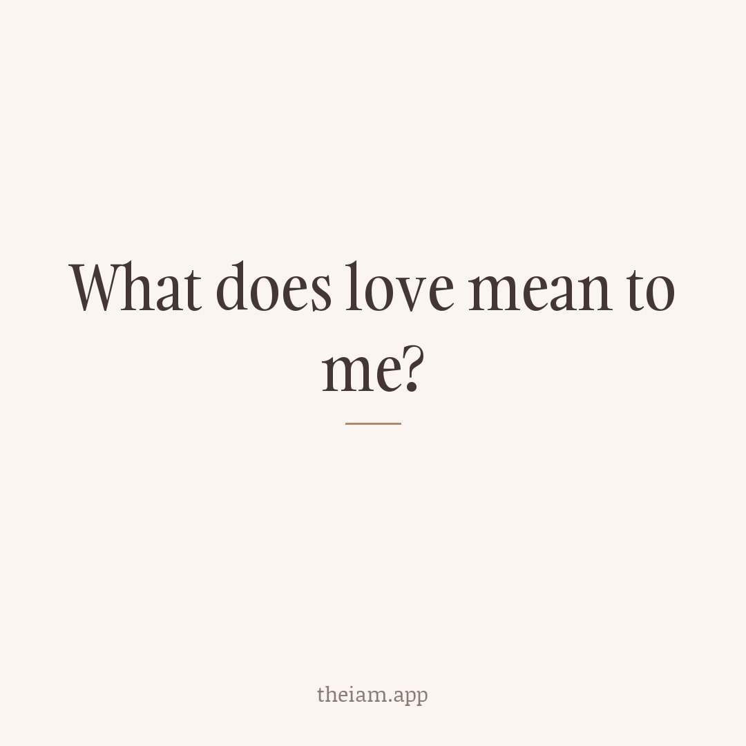 What does love mean to me?