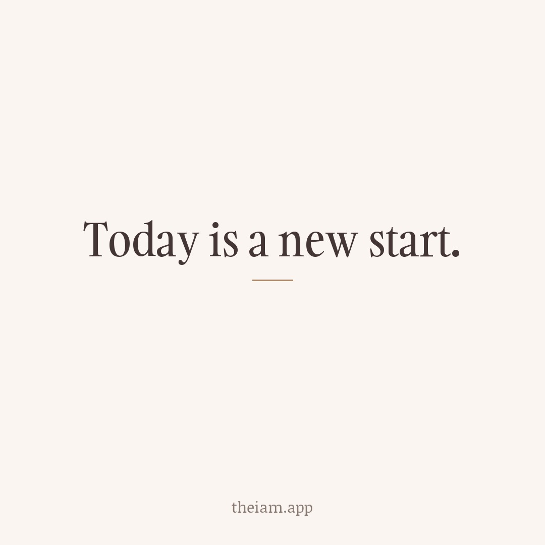 Today is a new start.