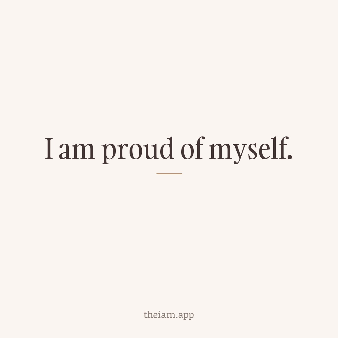 I am proud of myself.