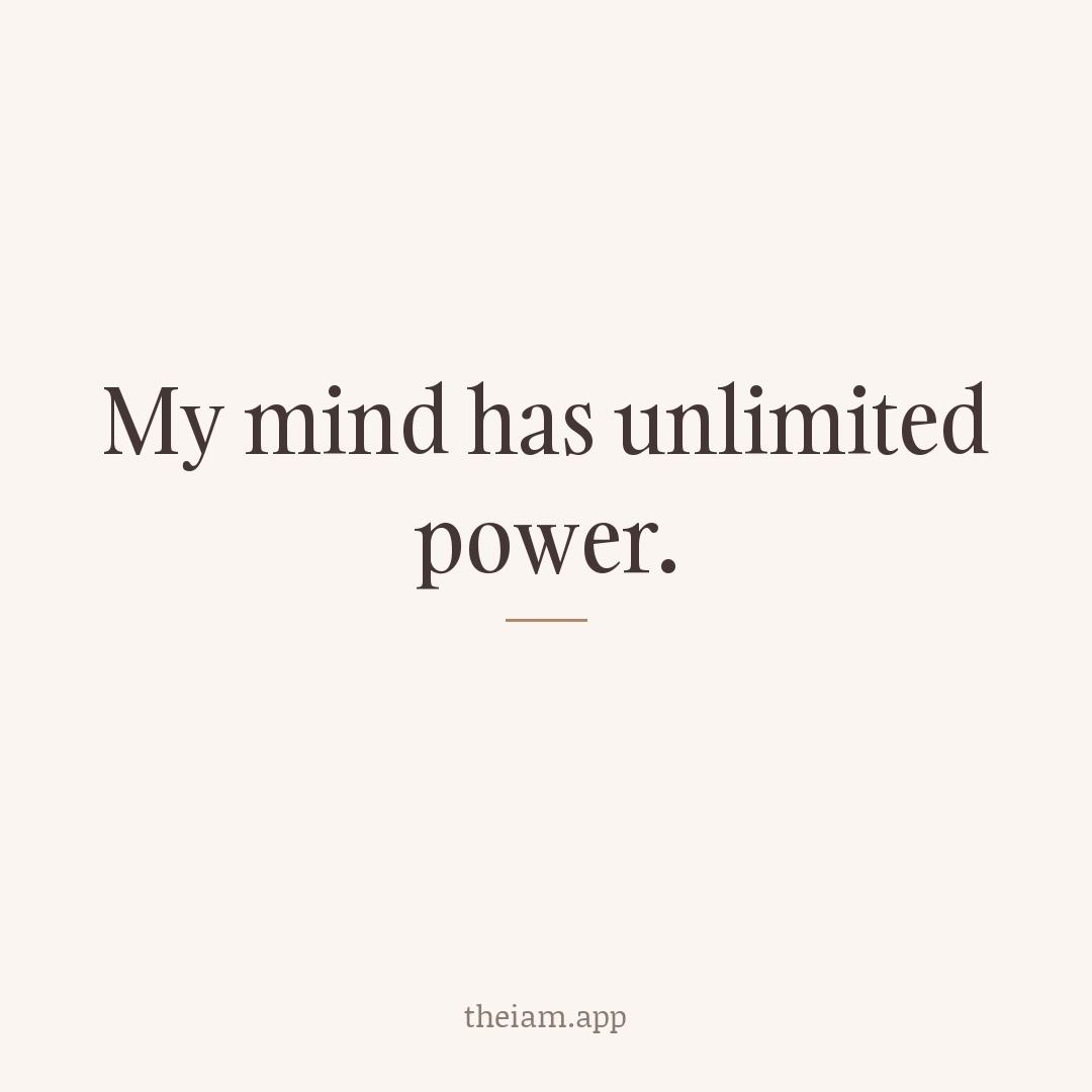 My mind has unlimited power.