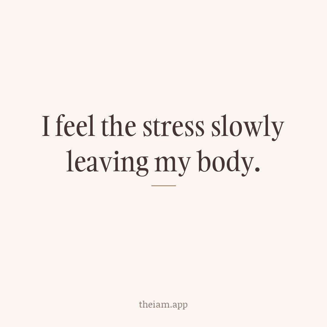 I feel the stress slowly leaving my body.