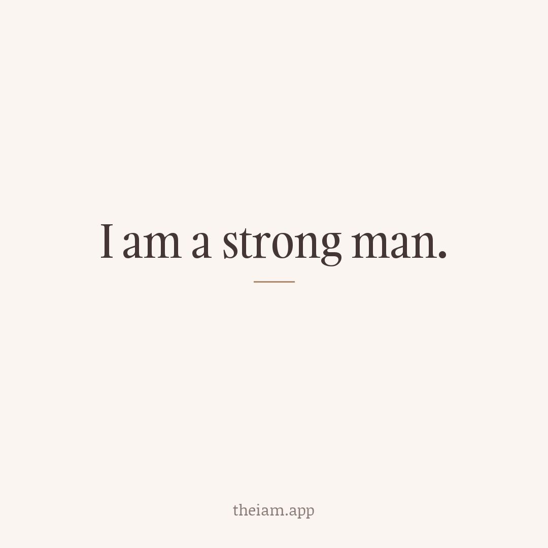 I am a strong man.