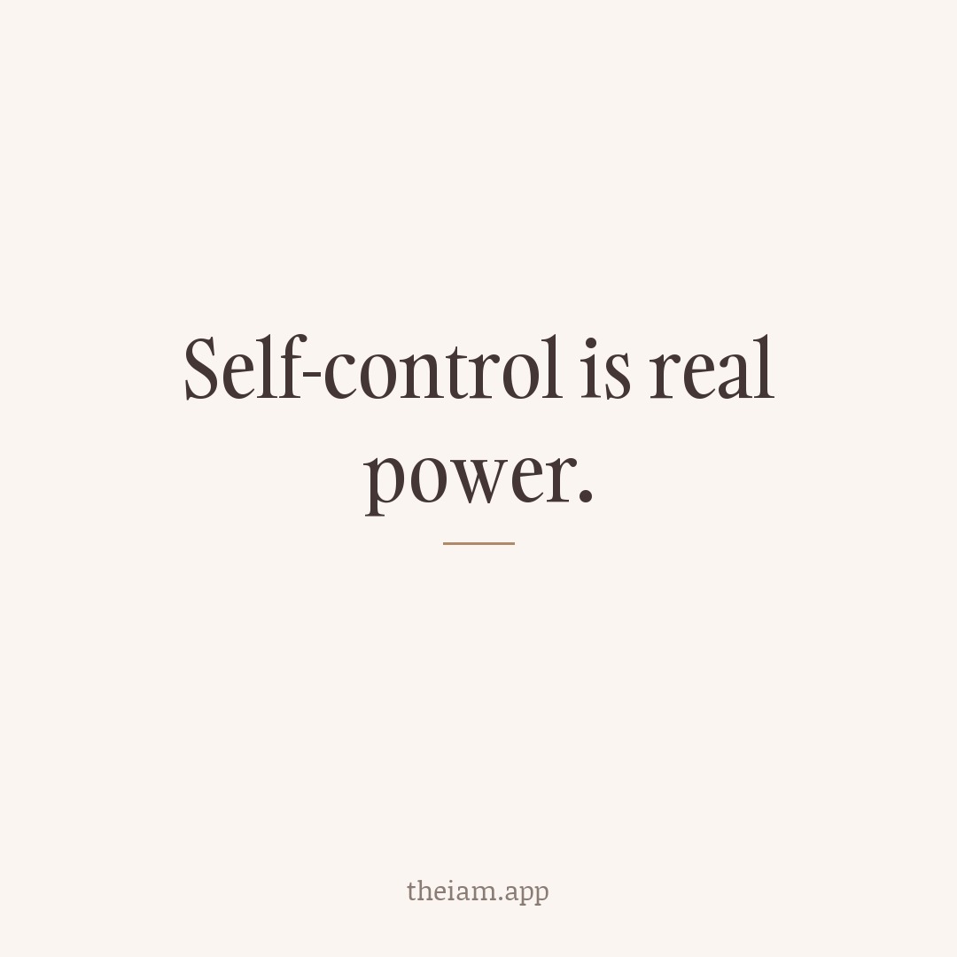 Self-control is real power.