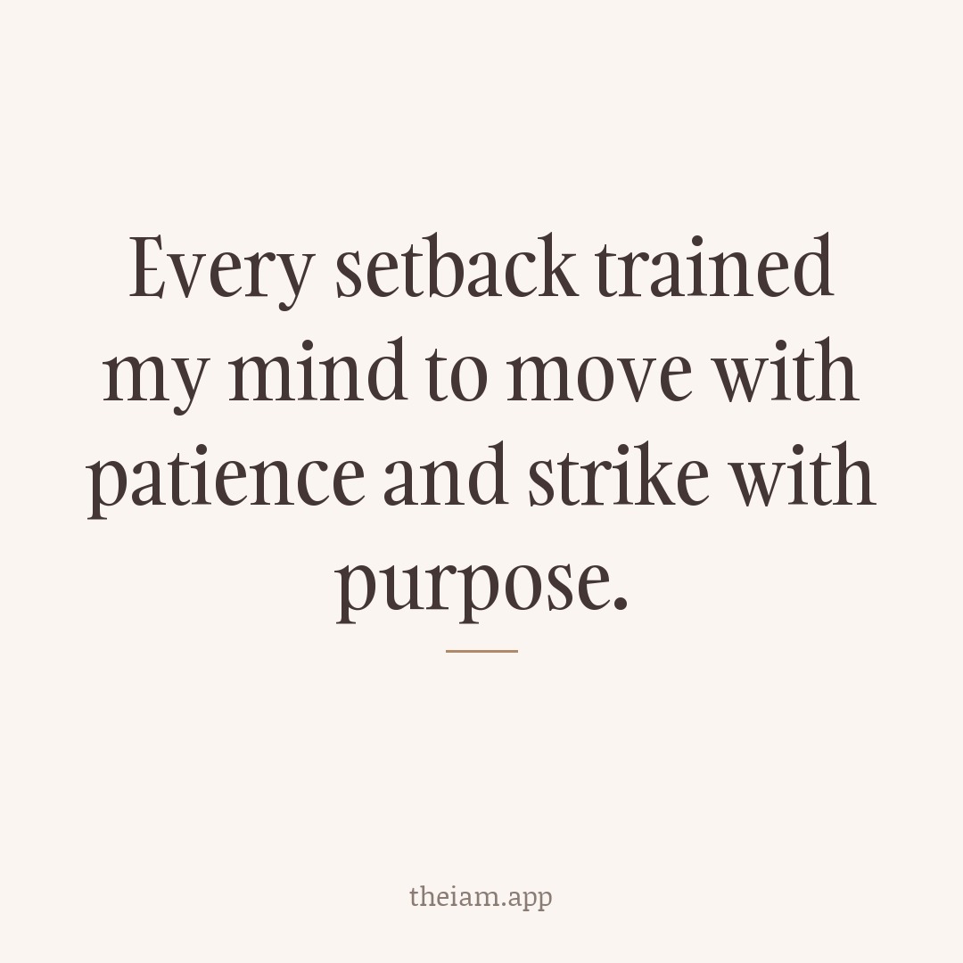 Every setback trained my mind to move with patience and strike with purpose.