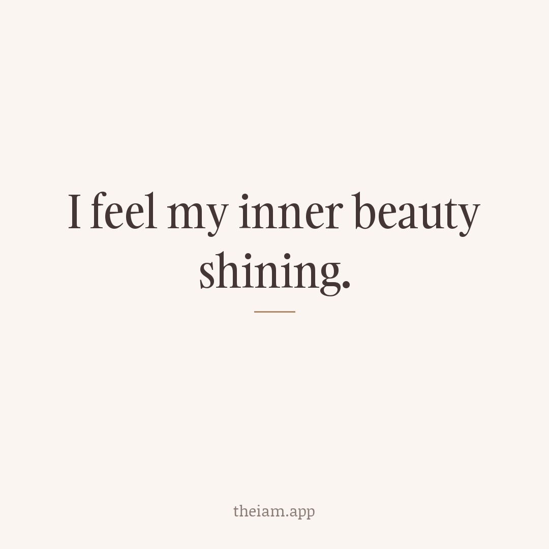 I feel my inner beauty shining.