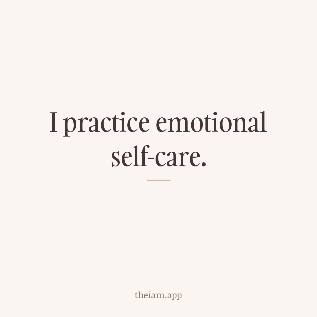 I practice emotional self-care.
