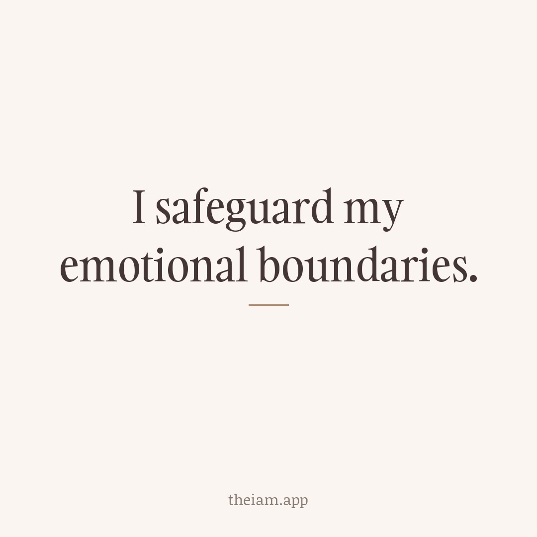 I safeguard my emotional boundaries.