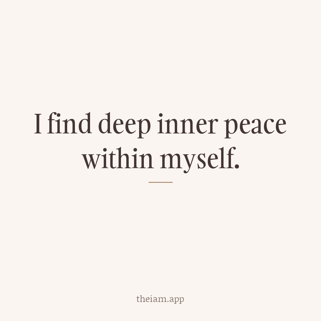 I find deep inner peace within myself.