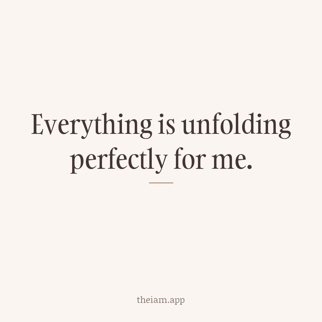 Everything is unfolding perfectly for me.