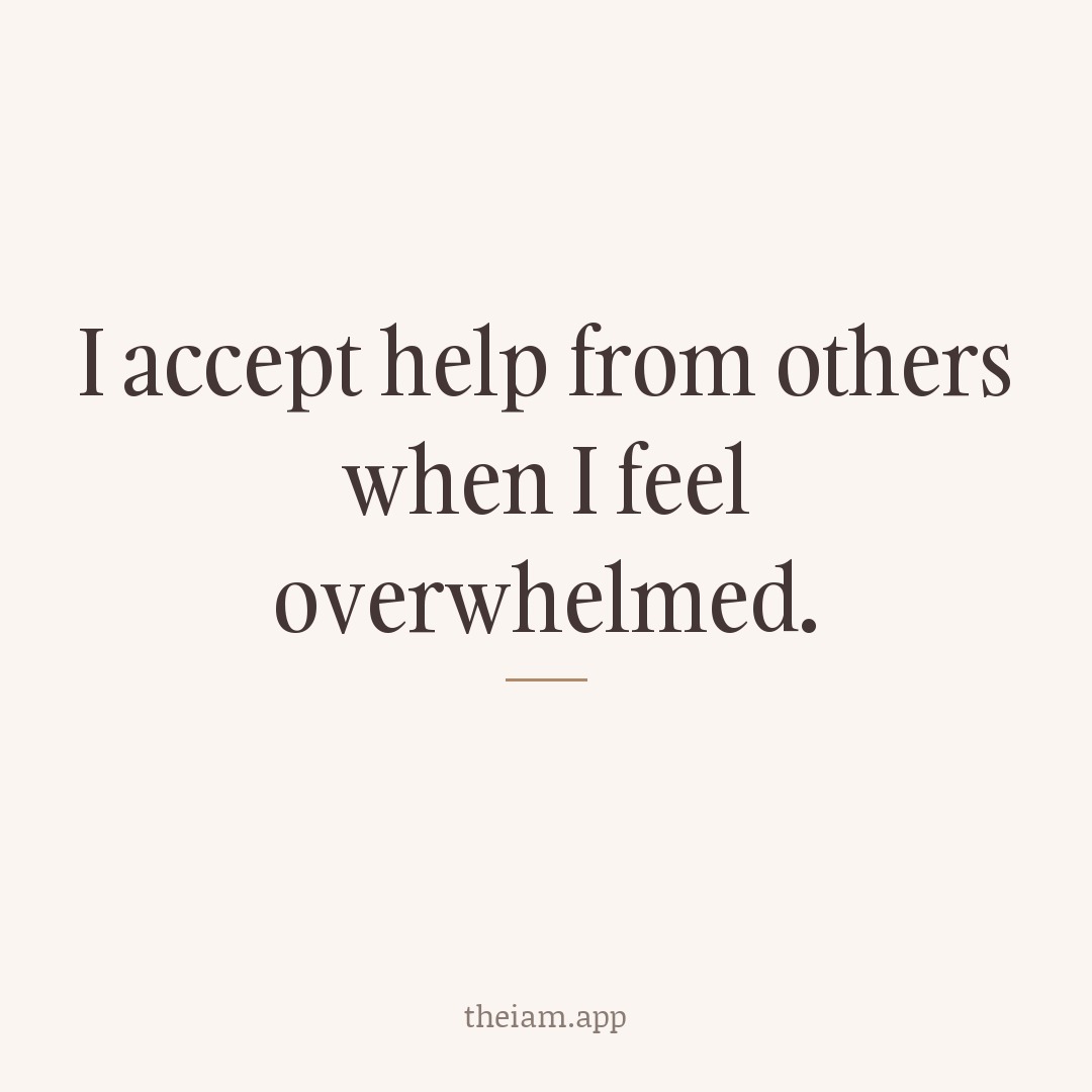 I accept help from others when I feel overwhelmed.