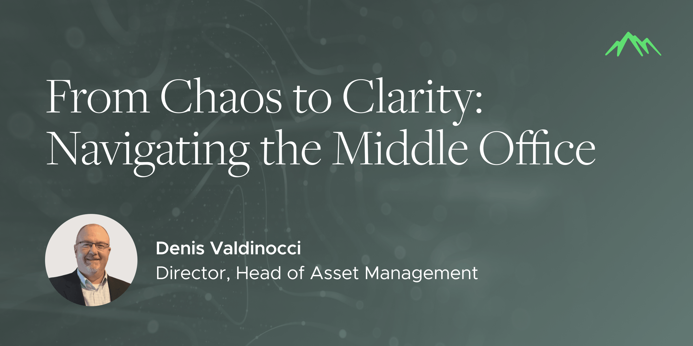 From Chaos to Clarity: ​Navigating the Middle Office