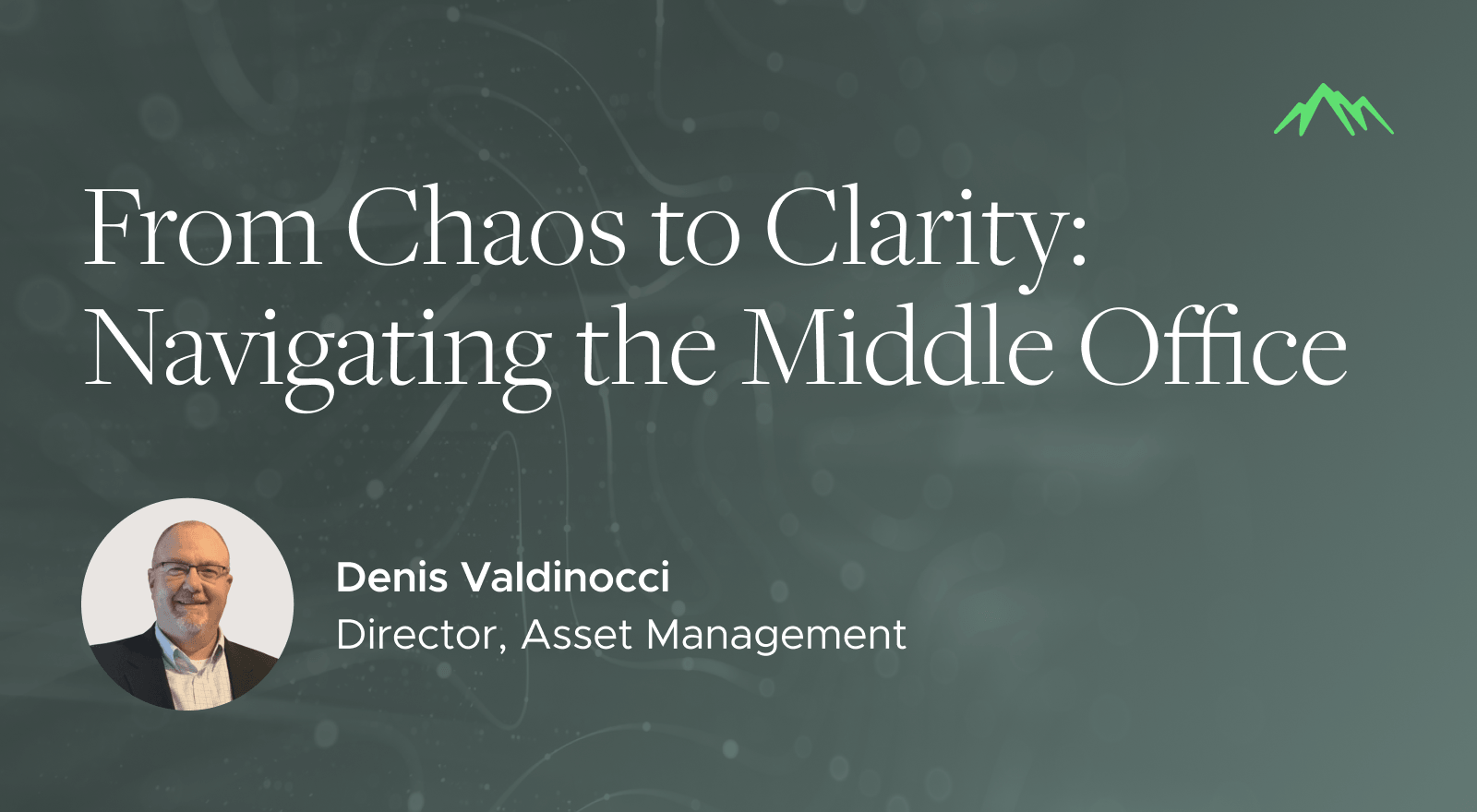 From Chaos to Clarity: ​Navigating the Middle Office
