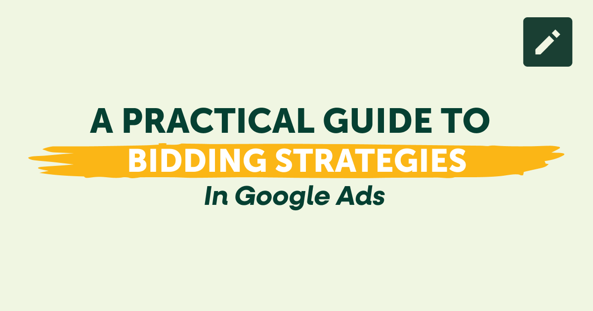  Practical Guide to Bidding Strategies in Google Ads