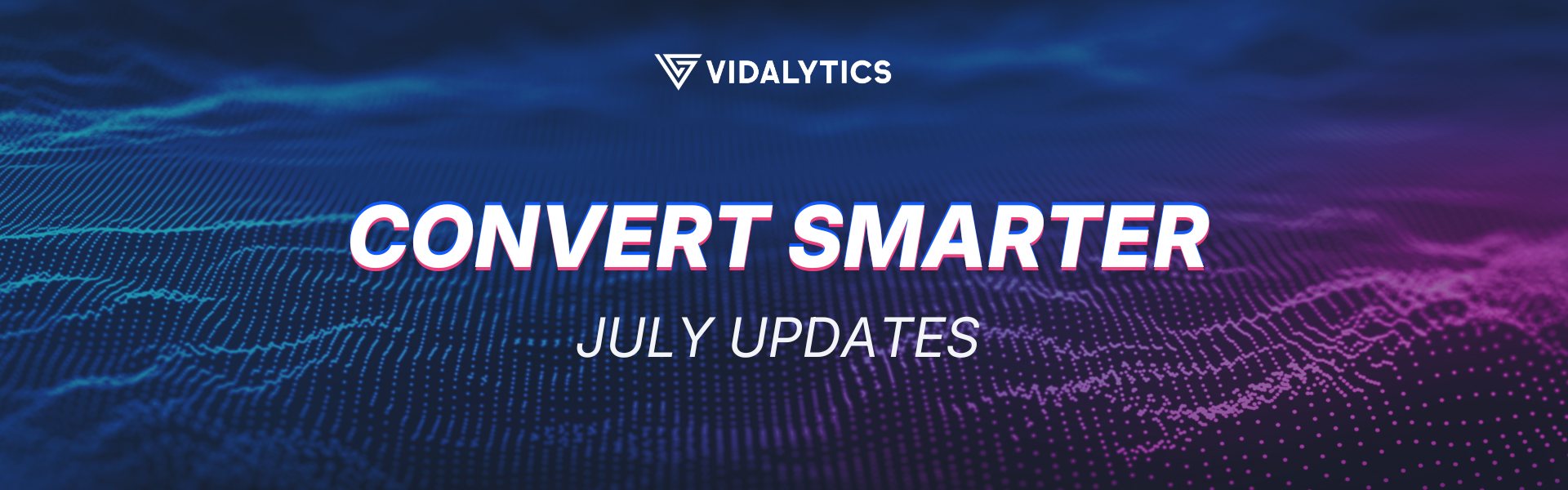 Vidalytics Updates for July 2026: PiP Mode & Smart Vid Templates