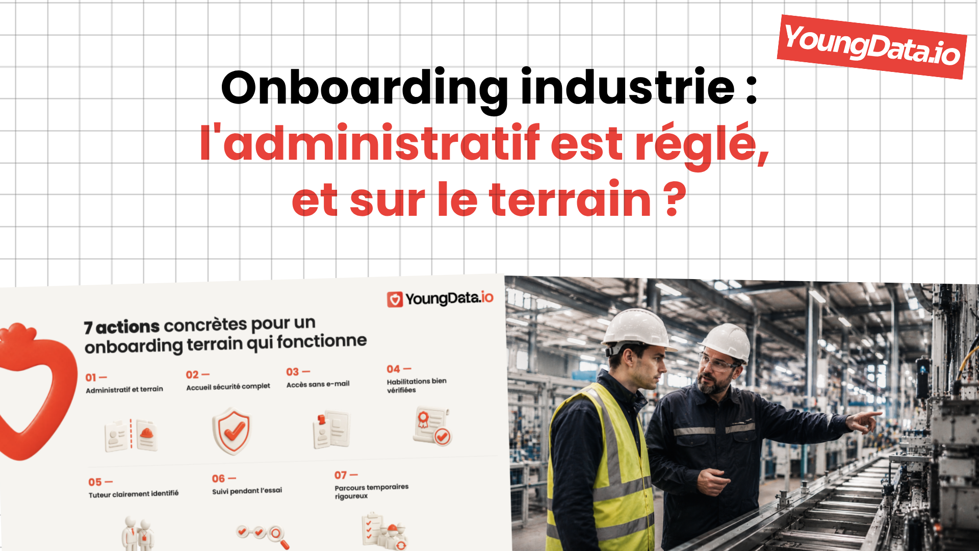 Onboarding industrie : l'administratif est réglé, et sur le terrain ?