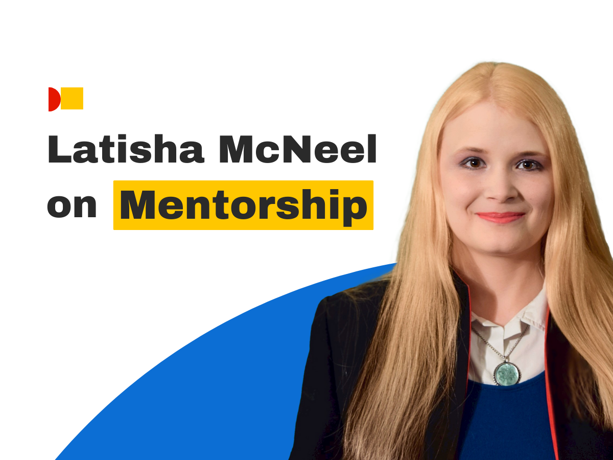Latisha McNeel on Mentorship: Embrace Growth Through Guidance