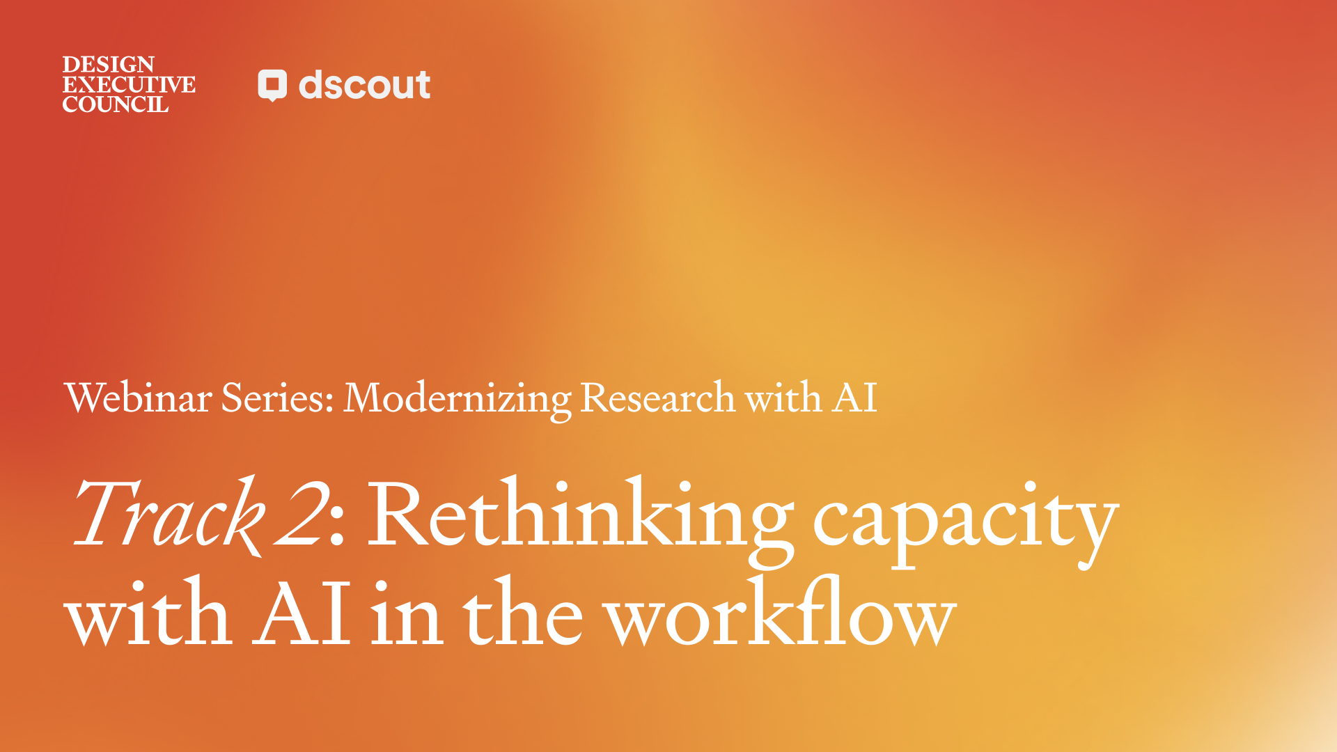 DXC x Dscout Webinar 2: Rethinking capacity with AI in the workflow