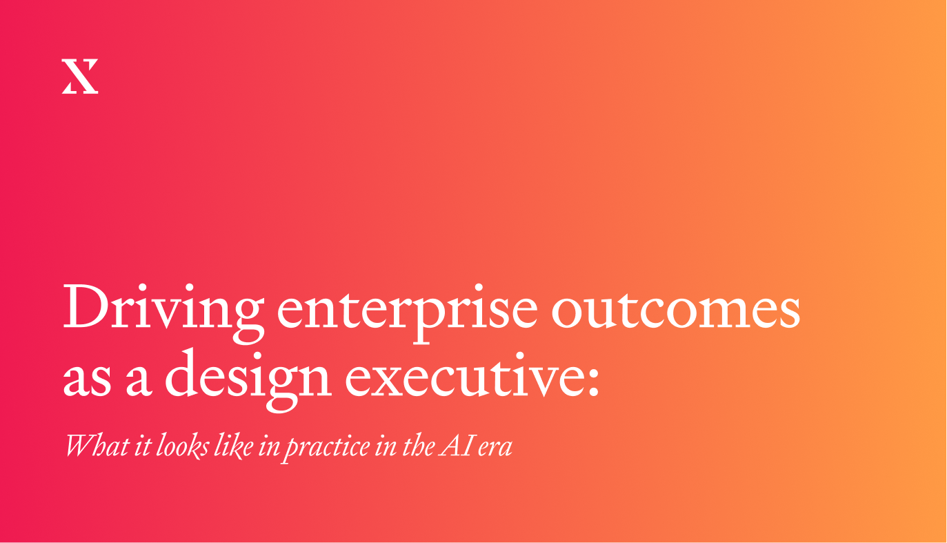 Webinar Recap: Driving Enterprise Outcomes as a Design Executive in the AI Era