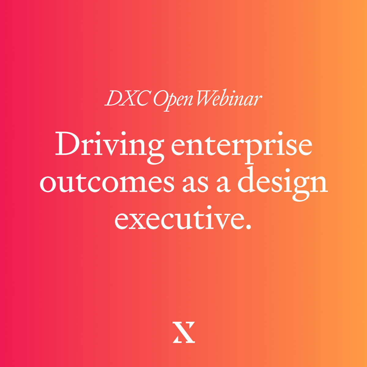 Webinar Recap: Driving Enterprise Outcomes as a Design Executive in the AI Era