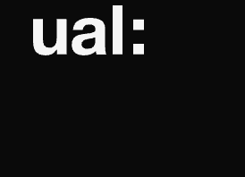 White lowercase letters 'ual:' on a black background.
