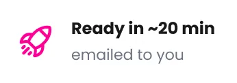 Pink rocket icon with text: Ready in ~20 min emailed to you.