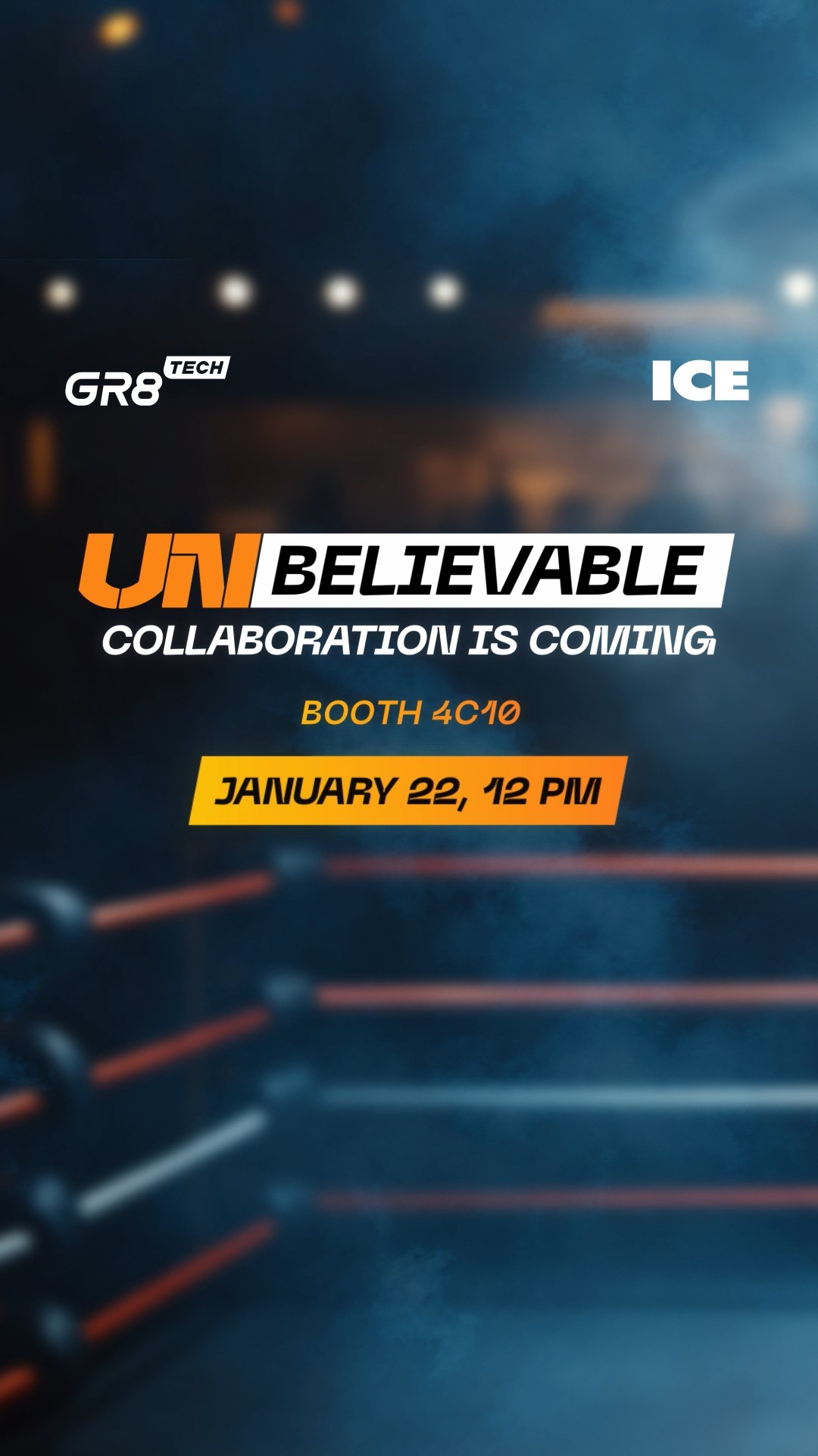 Promotional poster with text 'UNIBELIEVABLE Collaboration is Coming, Booth 4C10, January 22, 12 PM' with logos GR8 Tech and ICE, set against a blurred background of a boxing ring.