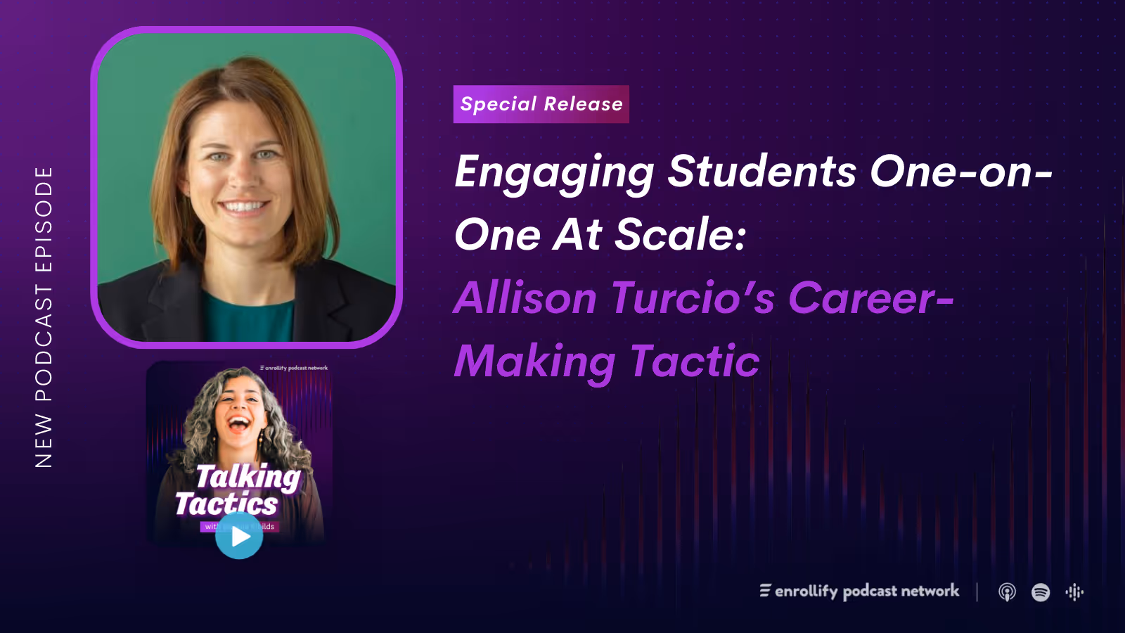 Special Release #3: Engaging Students One-on-One At Scale: Allison Turcio’s Career-Making Tactic