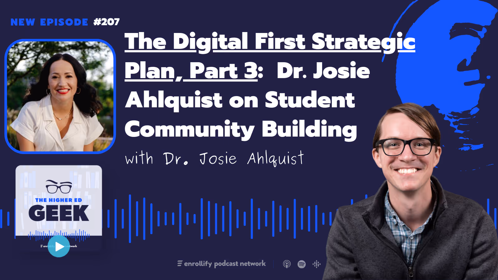 Ep. 207: The Digital First Strategic Plan, Part 3: Dr. Josie Ahlquist on Student Community Building