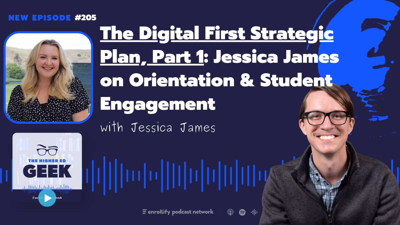 Ep. 205: The Digital First Strategic Plan, Part 1: Jessica James on Orientation & Student Engagement