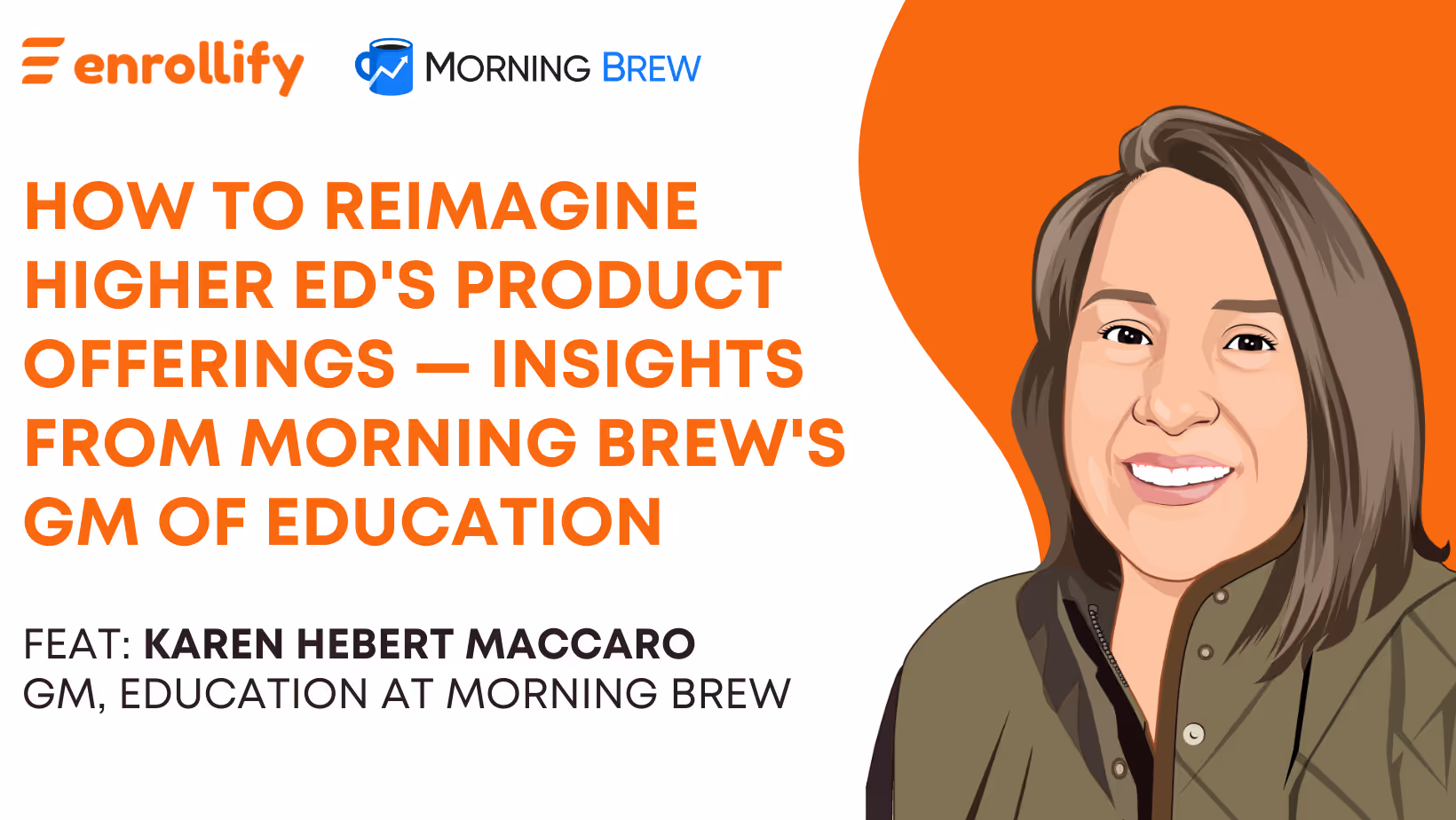 Episode 121: How to Reimagine Higher Ed's Product Offerings - Insights From Morning Brew's GM of Education