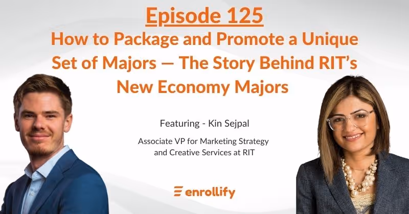 Episode 125: How to Package and Promote a Unique Set of Majors — The Story Behind RIT’s New Economy Majors