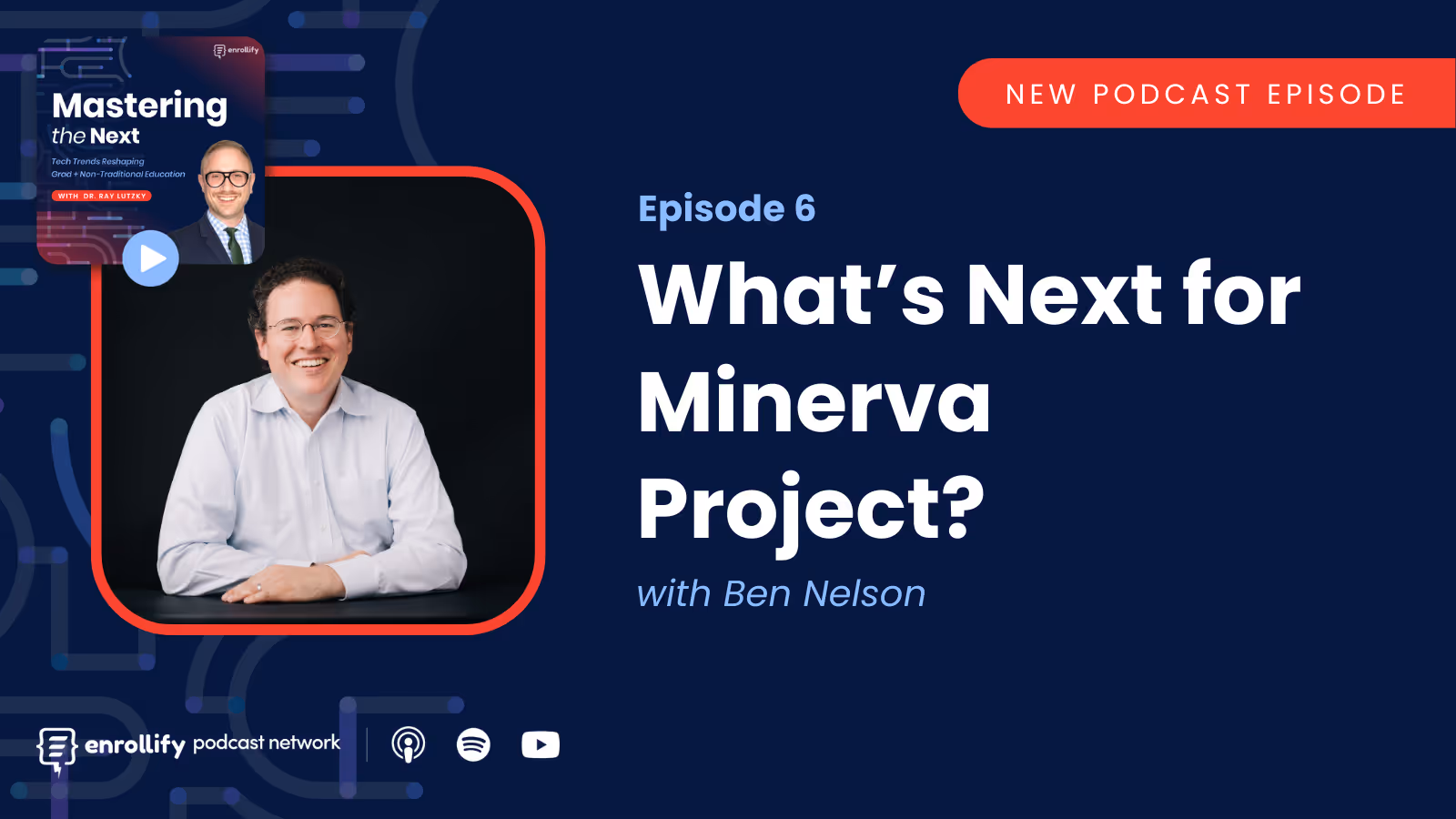 Episode 6: What’s Next For Minerva Project?