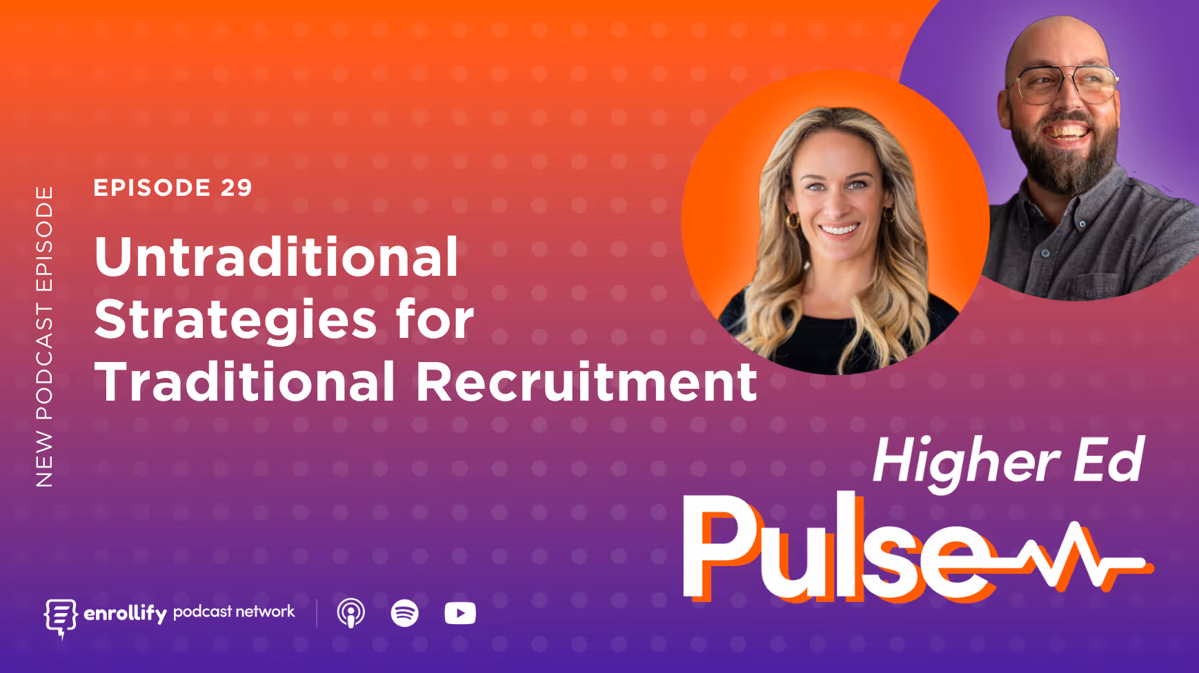 Episode 29: Untraditional Strategies for Traditional Recruitment