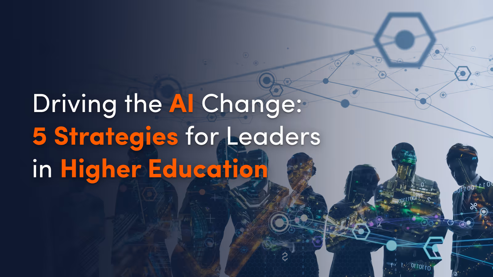 Driving the AI Change: Five Strategies for Higher Education Leaders