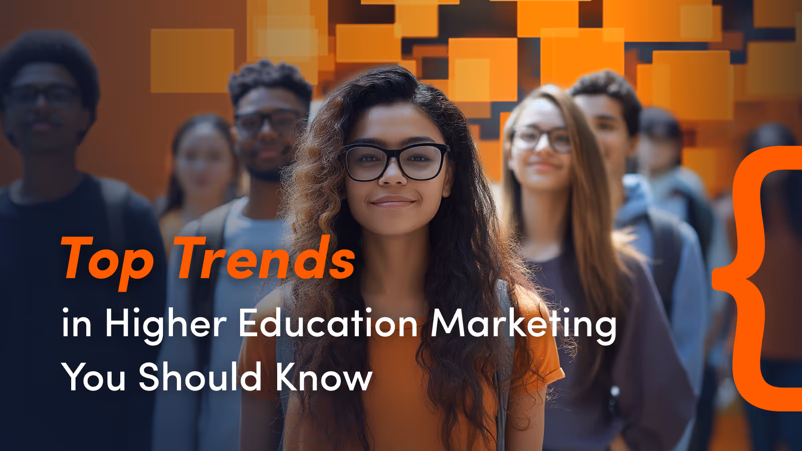 Top Trends in Higher Education Marketing You Should Know