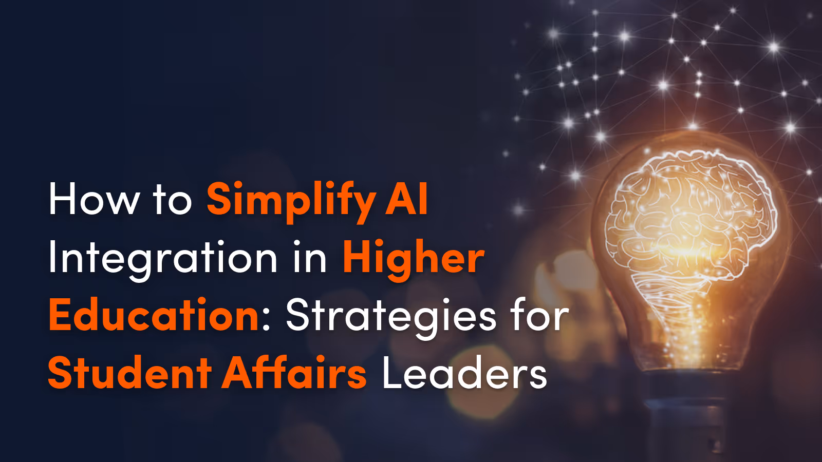 How to Simplify AI Integration in Higher Education: Strategies for Student Affairs Leaders