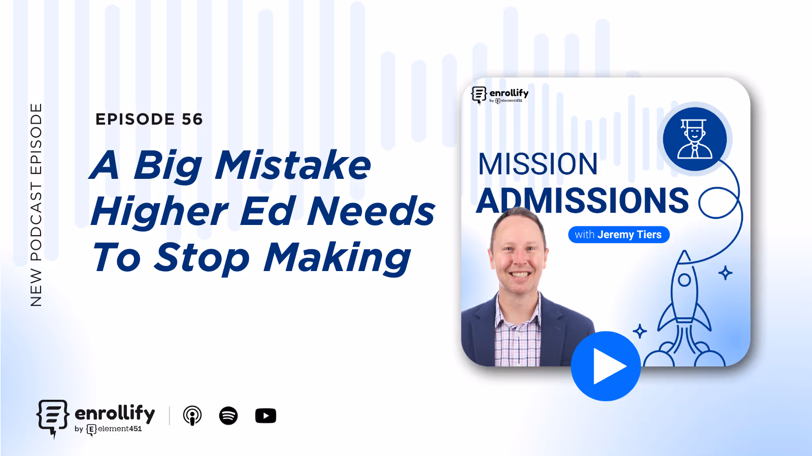 Ep. 56: A Big Mistake Higher Ed Needs To Stop Making