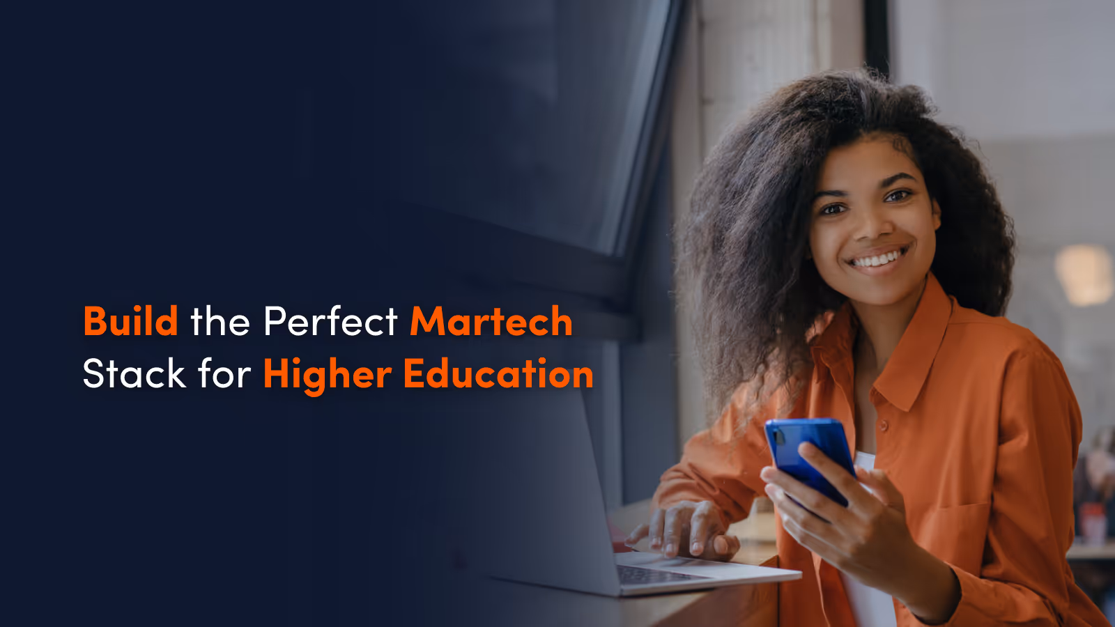 Build the Perfect Martech Stack for Higher Education