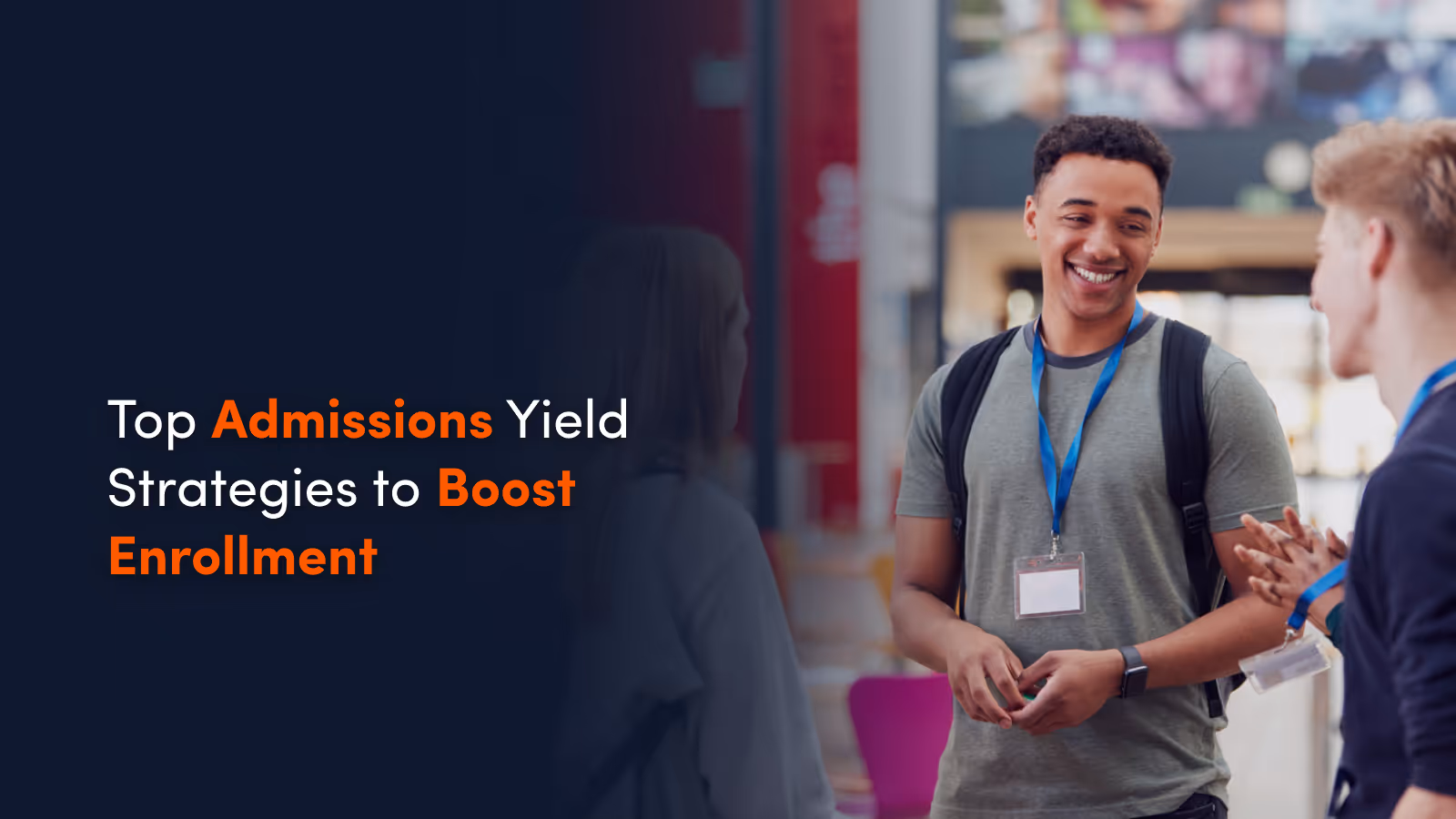 Top Admissions Yield Strategies to Boost Enrollment