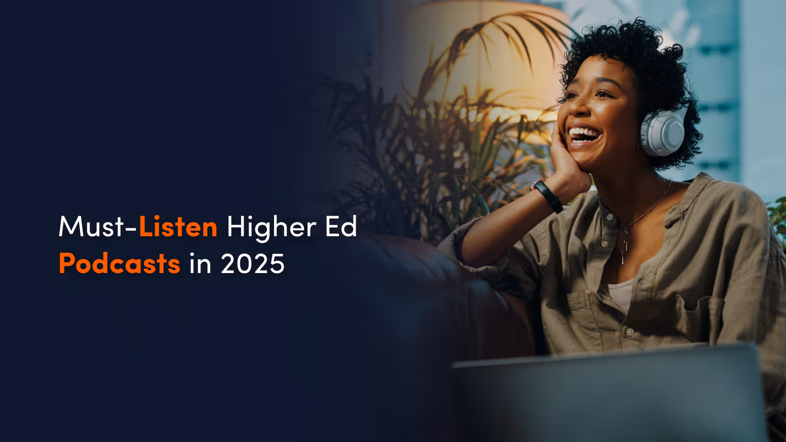 Must-Listen Higher Ed Podcasts in 2025 (And What We Can Learn from Them)