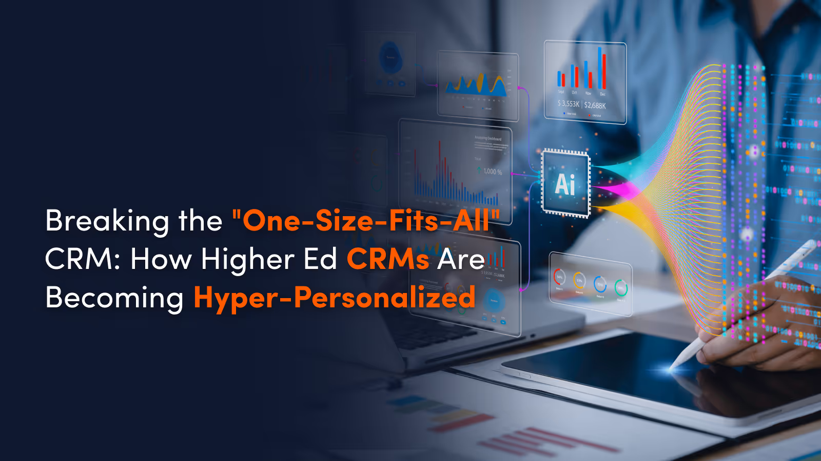 Breaking the "One-Size-Fits-All" CRM: How Higher Ed CRMs Are Becoming Hyper-Personalized