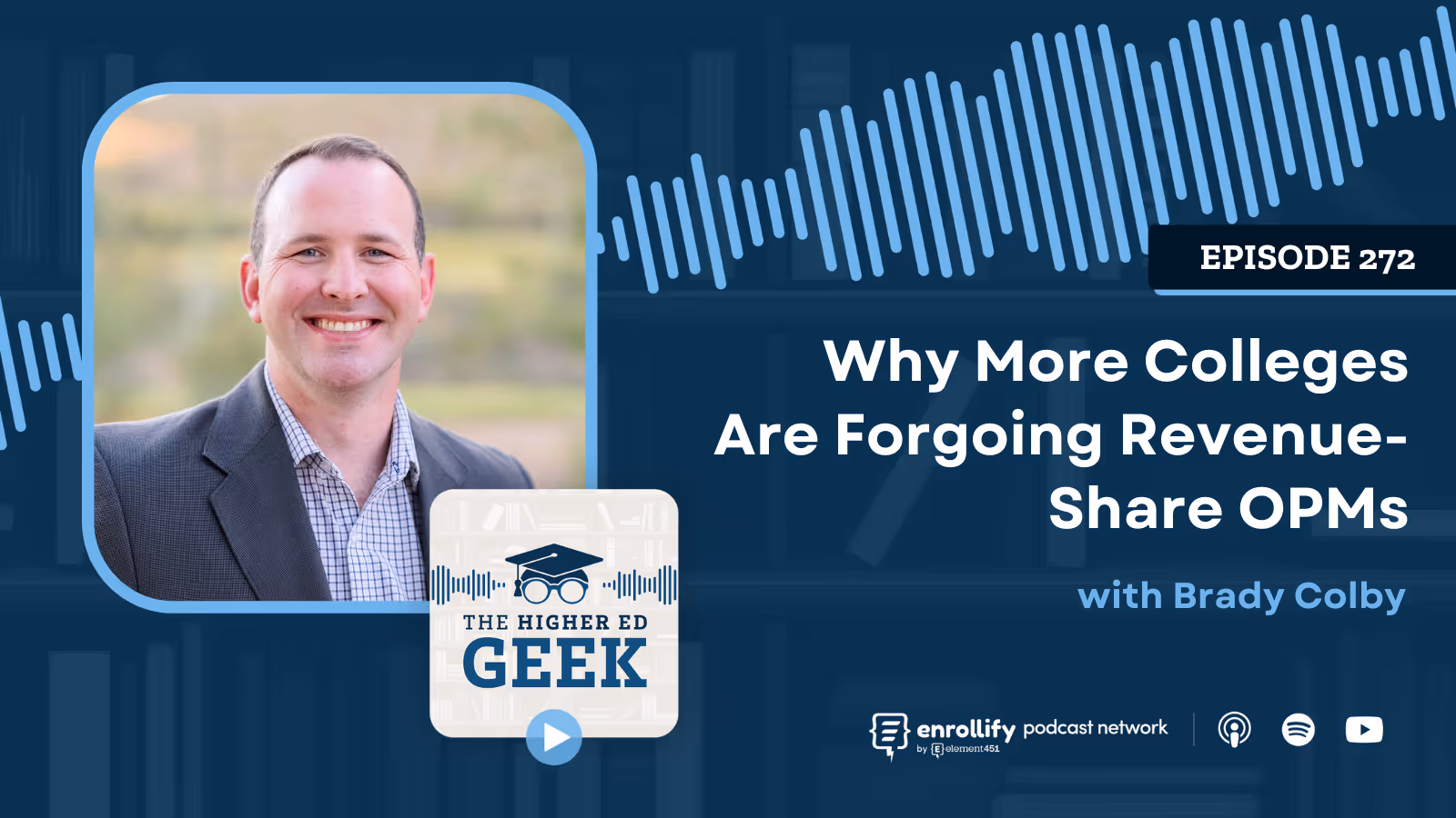 Episode #272: Why More Colleges Are Forgoing Revenue-Share OPMs