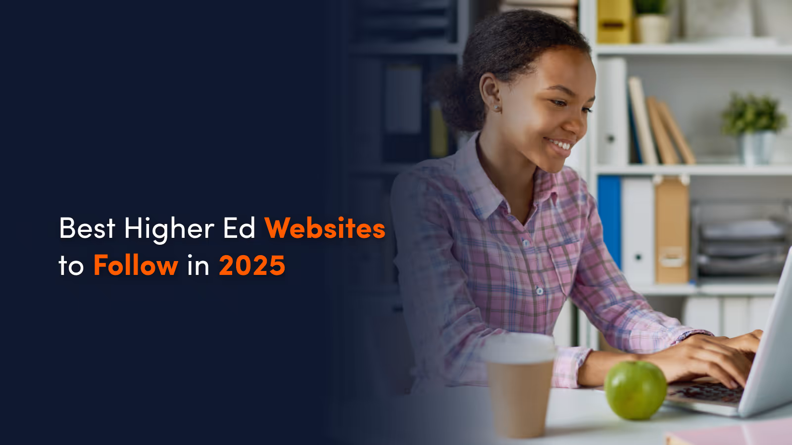 Best Higher Ed Websites to Follow in 2025