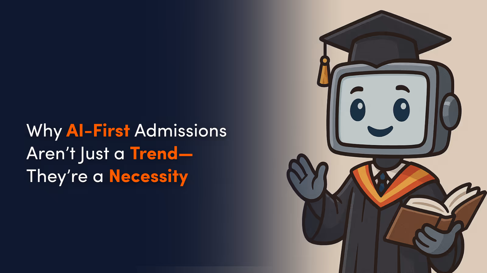 Why AI-First Admissions Aren’t Just a Trend—They’re a Necessity
