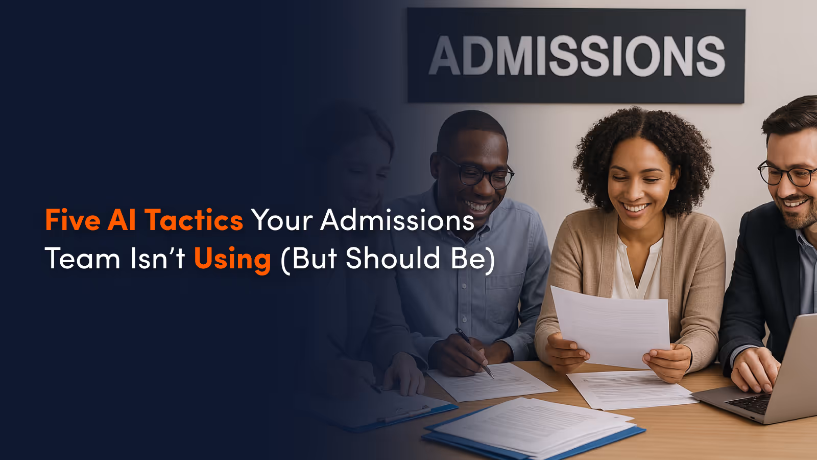 Five AI Tactics Your Admissions Team Isn’t Using (But Should Be)