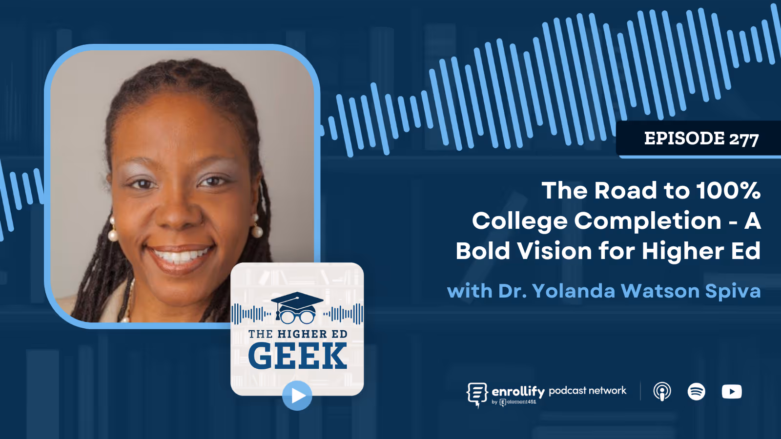 Episode #277: The Road to 100% College Completion - A Bold Vision for Higher Ed