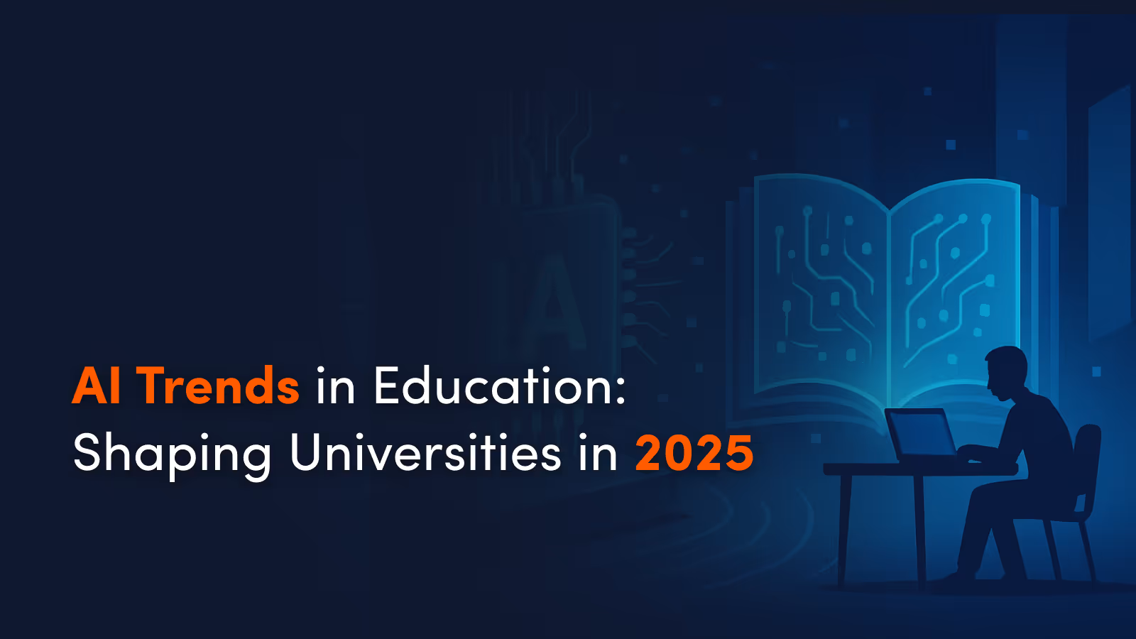 AI Trends in Education: Shaping Universities in 2025