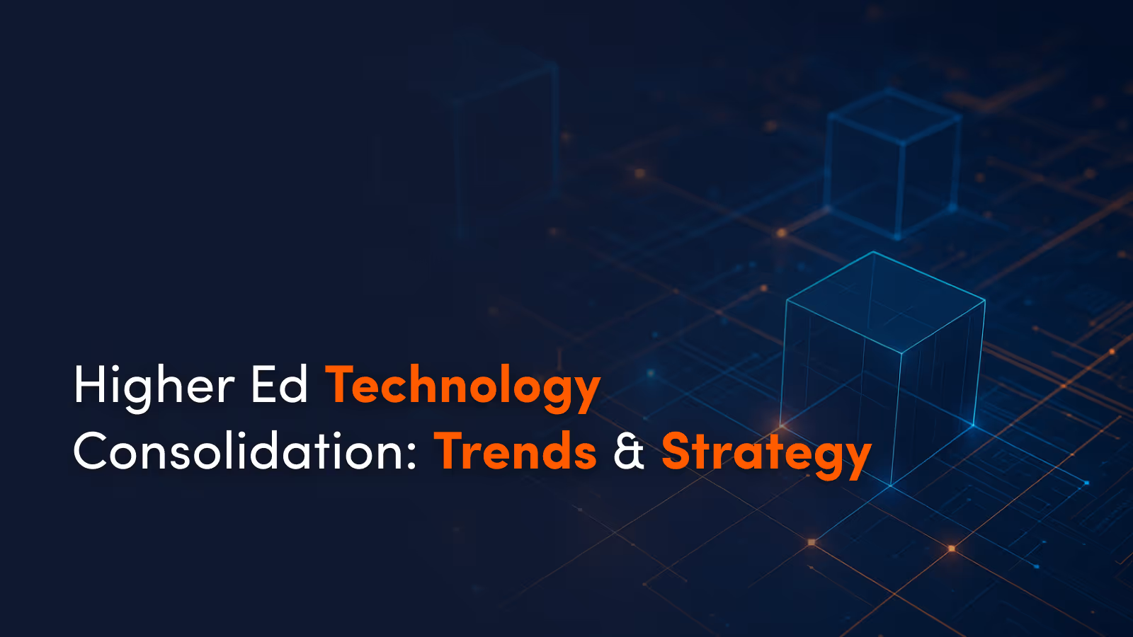 Higher Ed Technology Consolidation: Trends & Strategy