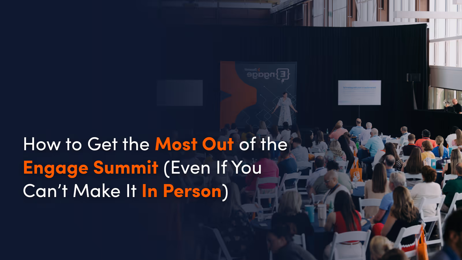 How to Get the Most Out of the Engage Summit (Even If You Can’t Make It in Person)